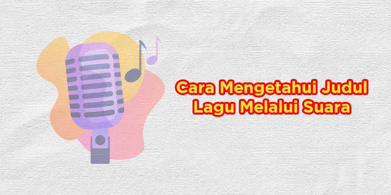 cara mengetahui judul lagu lewat suara