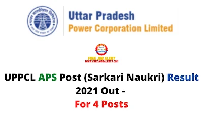 Sarkari Result: UPPCL APS Post (Sarkari Naukri) Result 2021 Out - For 4 Posts