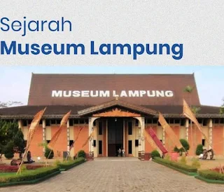 Mengenal Sejarah Museum Lampung