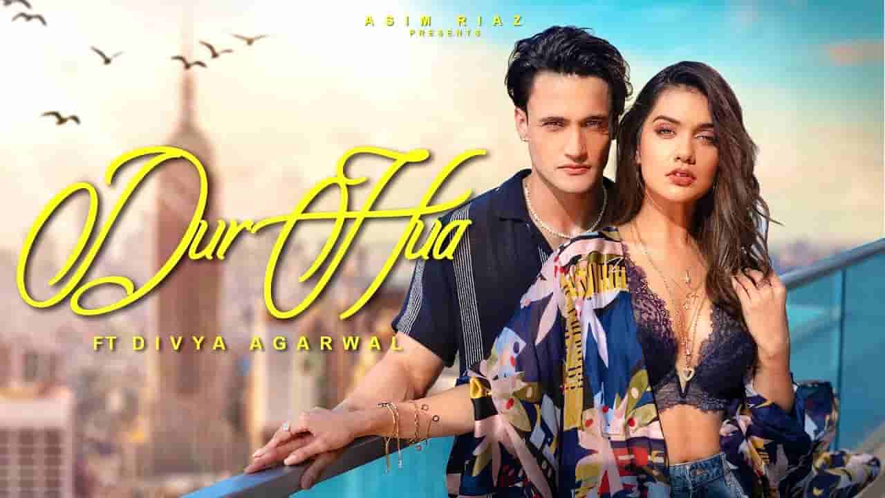 दूर हुआ Dur hua lyrics in Hindi Asim Riaz Hindi Song