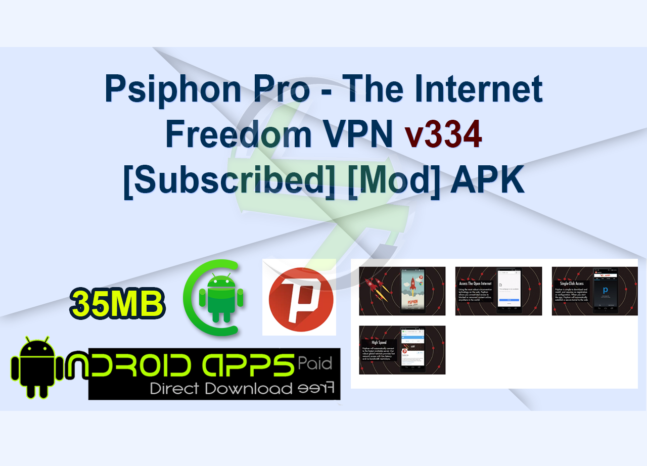 Psiphon Pro – The Internet Freedom VPN v334 [Subscribed] [Mod] APK