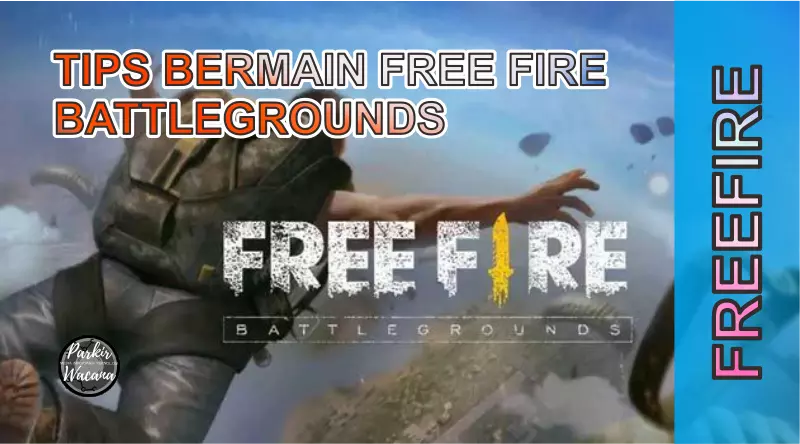 Tips Bermain Free Fire Battlegrounds