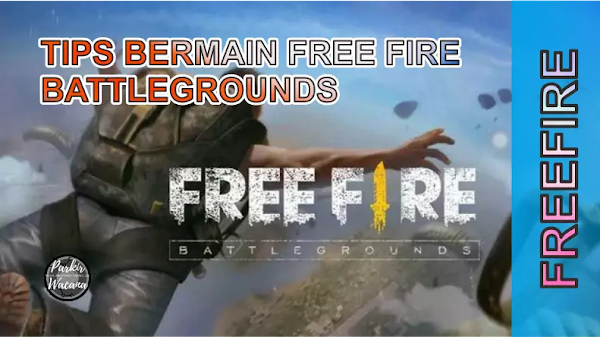 Tips Bermain FreeFire Battlegrounds