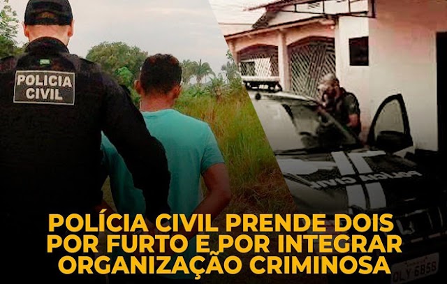Polícia Civil prende dois por furto e por integrar organização criminosa em Feijó
