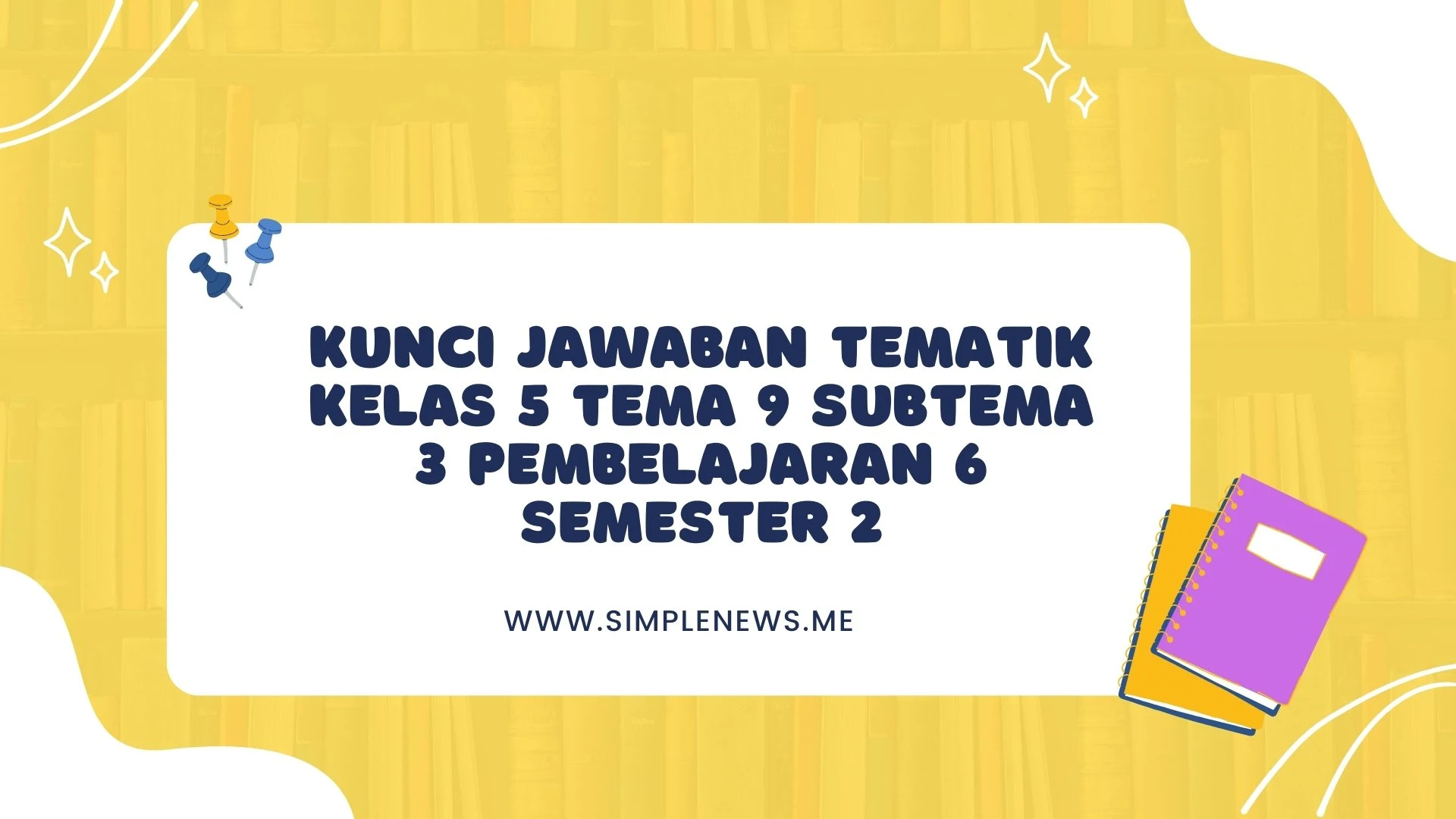 Kunci Jawaban Tematik Kelas 5 Tema 9 Subtema 3 Pembelajaran 6 Semester 2 www.jawabanbukupaket.com