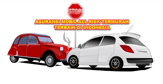 ASURANSI MOBIL ALL RISK TERMURAH TERBAIK DI INDONESIA