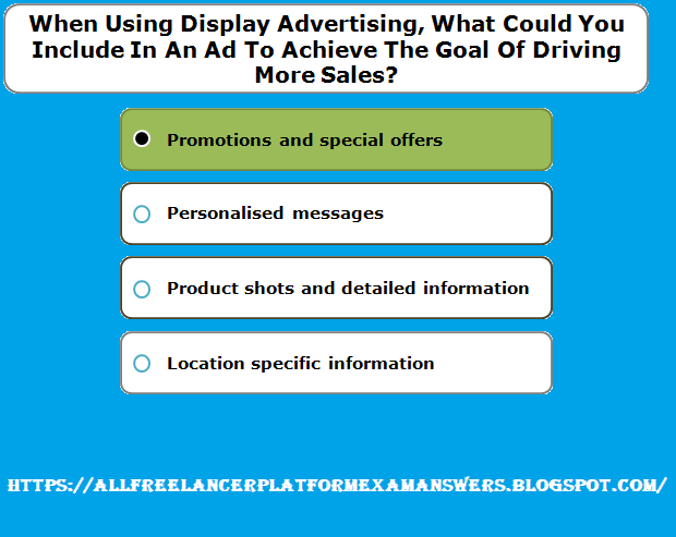 When using display advertising, what could you include in an ad to achieve the goal of driving more sales answer