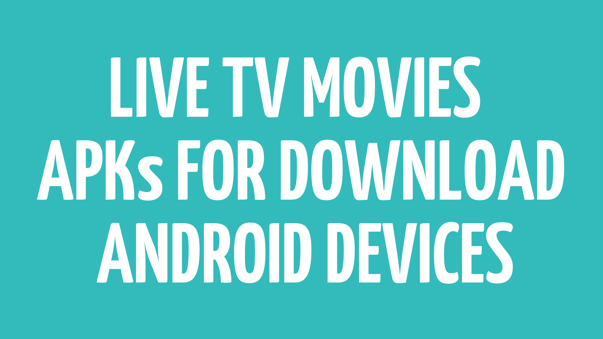 TOP 17 ANDROID APPS TO WATCH FREE LIVE TELEVISION AND MOVIES