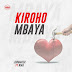 AUDIO: Joh Maker Ft. Niah – KIROHO MBAYA 