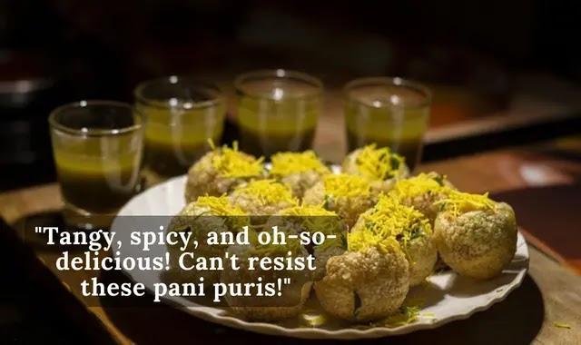 "Tangy, spicy, and oh-so-delicious! Can't resist these pani puris!"