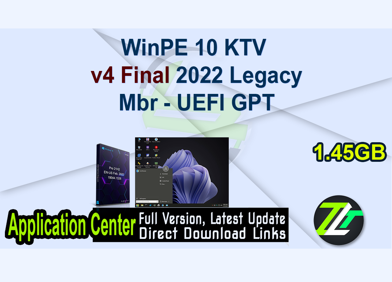 WinPE 10 KTV v4 Final 2022 Legacy Mbr – UEFI GPT