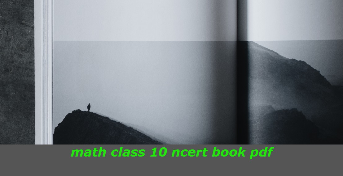 math class 10 ncert book pdf, ncert solutions for class 10 math, ncert solutions for class 10 math, ncert solution of maths class 10