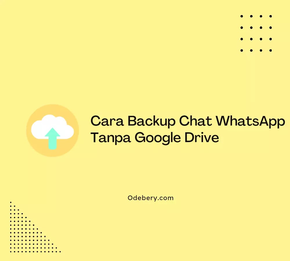 Cara Backup WhatsApp Tanpa Google Drive