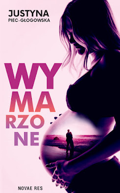 Justyna Piec-Głogowska "Wymarzone"