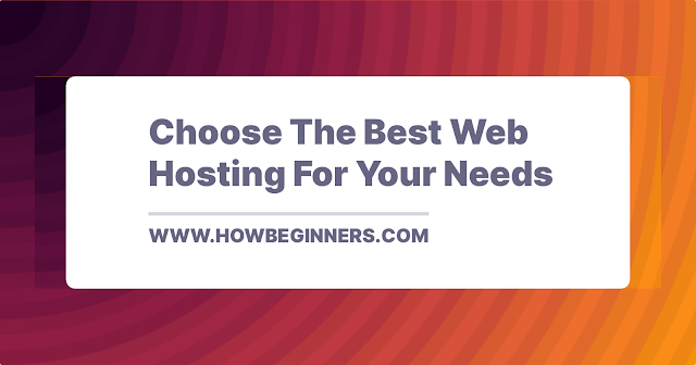 Choose The Best Web Hosting For Your Needs