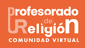 PROFESORADO DE RELIGIÓN CATÓLICA. COMUNIDAD VIRTUAL.