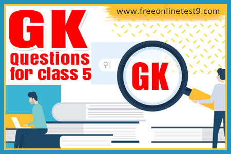 GK Questions for Class 5, GK Questions for Class 5 with Answers