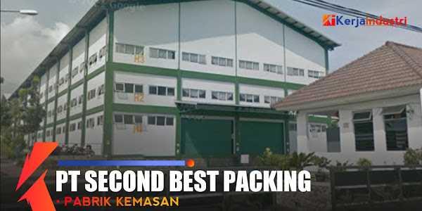 PT Second Best Packing Mojokerto - informasi singkat gaji dan lowongan