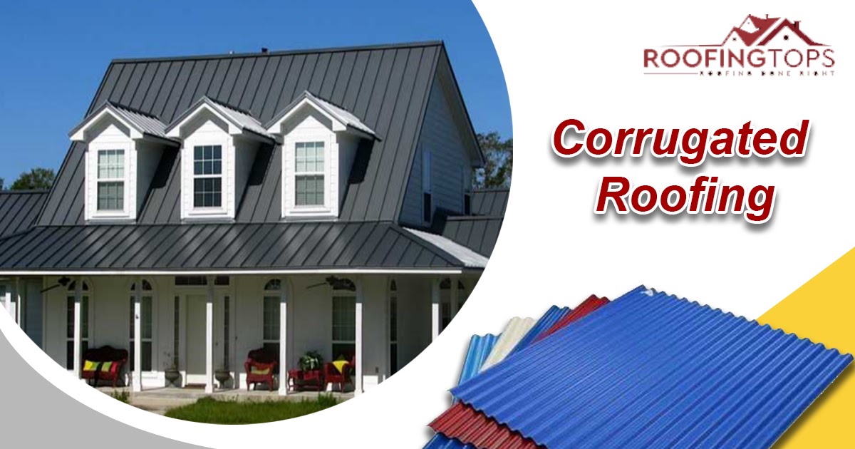 Why Should You Go For Corrugated Roofing?