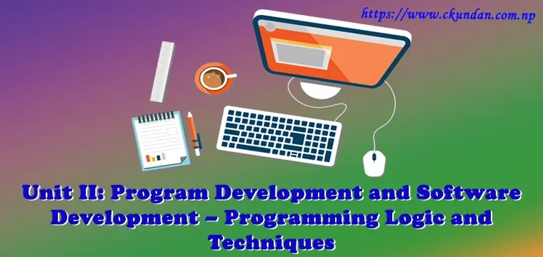Program Development and Software Development – Programming Logic and Techniques