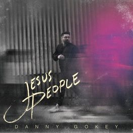 LYRICS: Danny Gokey - Jesus People