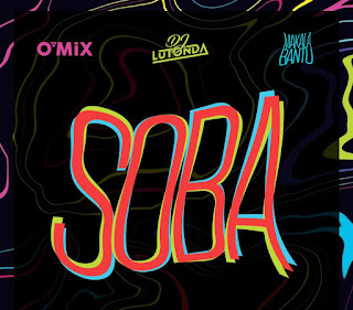 O´Mix x DJ Lutonda x Makala Bantu - Soba