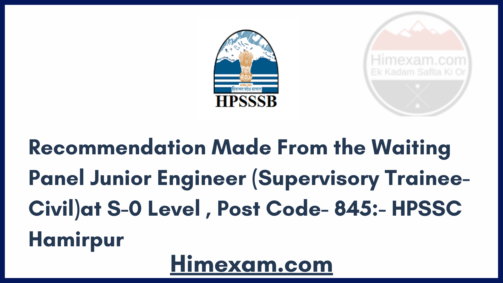 Recommendation Made From the Waiting Panel Junior Engineer (Supervisory Trainee-Civil)at S-0 Level , Post Code- 845:- HPSSC Hamirpur