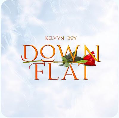 <img src="Kelvyn Boy.png"Kelvyn Boy – Down Flat. Mp3 Download.">