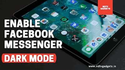 How to Enable Facebook Messenger Dark Mode?