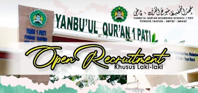 Yanbu'ul Qur'an Boarding School 1 Pati membuka kesempatan kerja untuk posisi-posisi berikut ini