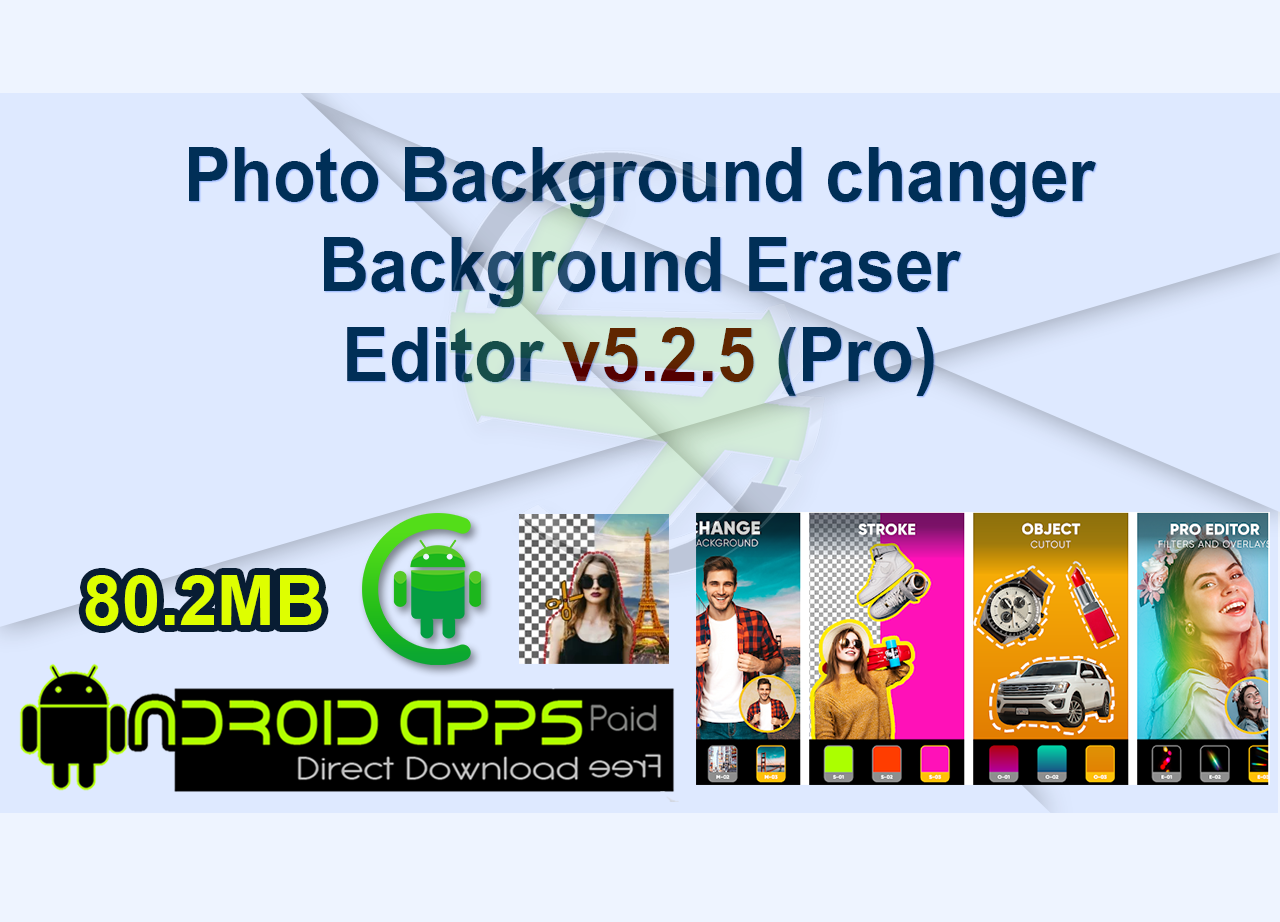 Photo Background changer -Background Eraser Editor v5.2.5 (Pro)