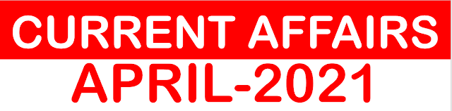 APRIL-2021 CURRENT AFFAIRS IN GUJARATI