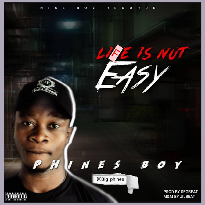 PHINES BOY - LIFE IS NOT EASY 