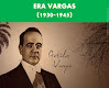 ERA VARGAS (1930-1945)
