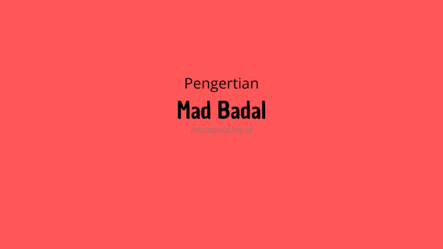 pengertian mad badal