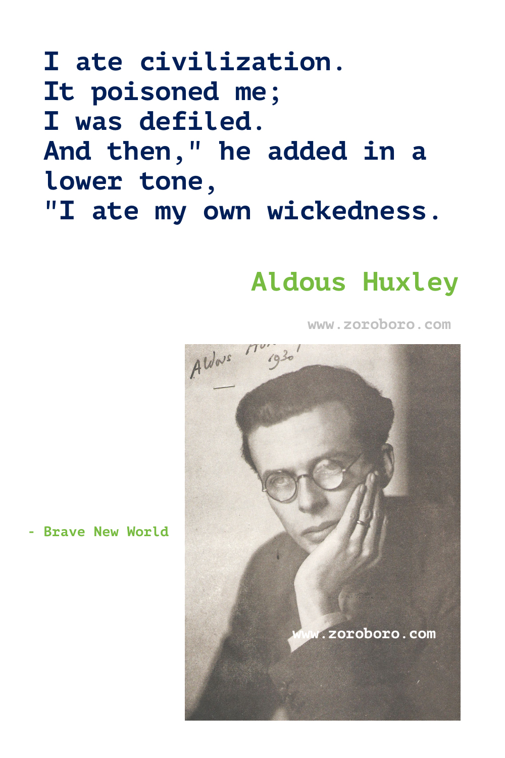 Aldous Huxley Quotes. Aldous Huxley Brave New World Quotes, Aldous Huxley Island (Huxley novel) & Aldous Huxley The Doors of Perception. Aldous Huxley Books Quotes.