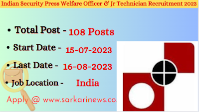 Indian Security Press Welfare Officer & Jr Technician Recruitment 2023 Apply for 108 Posts
