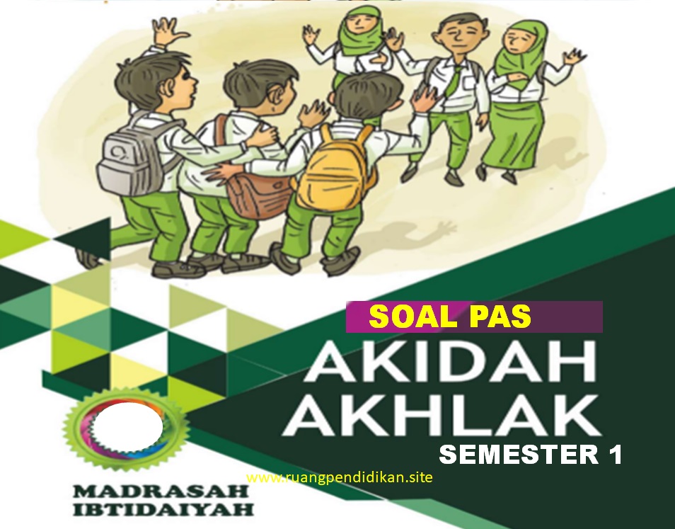 Soal PAS Akidah Akhlak Kelas 2 MI