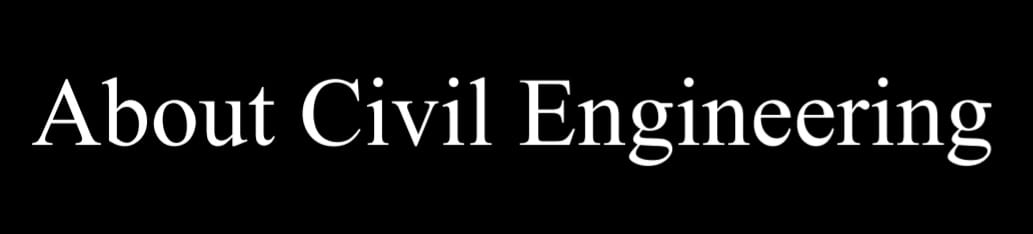 About Civil Engineering