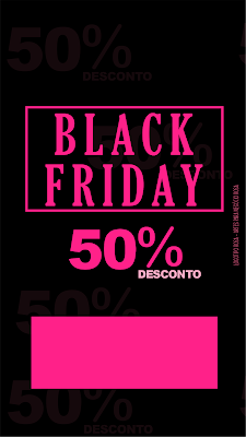 Black Friday 50% Desconto - Stories e Status