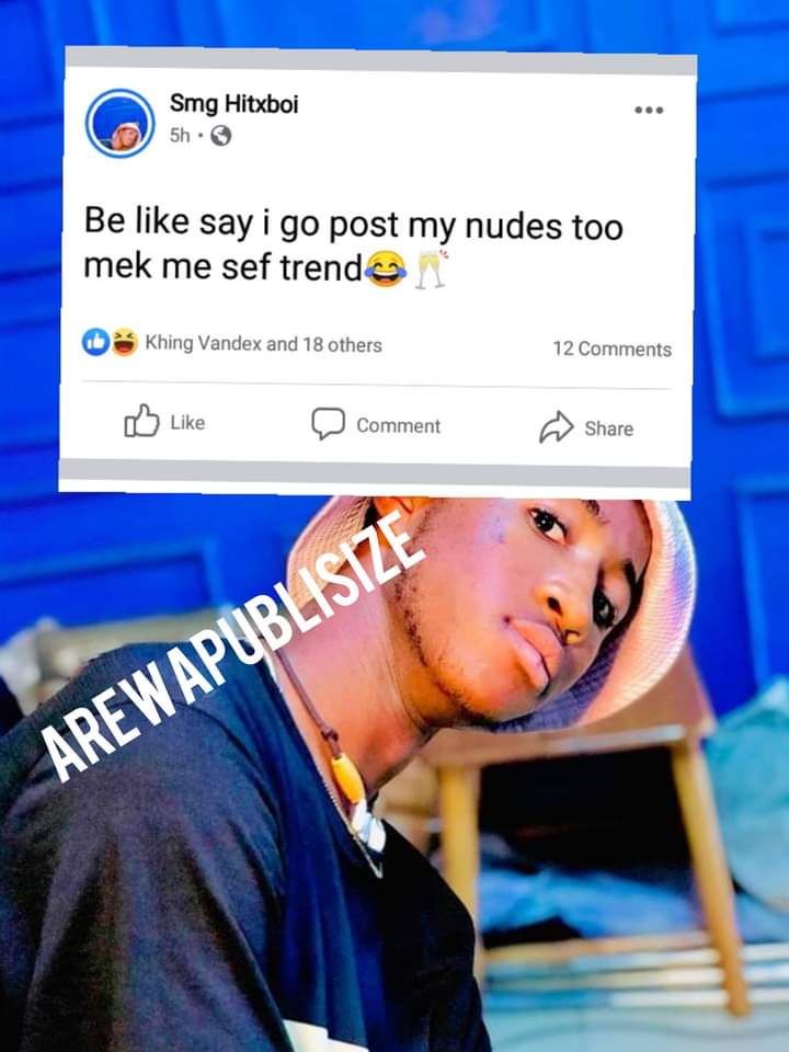 Fans anticipate SMG hitboi’s nude pictures, as he promises to post his nudes #Arewapublisize