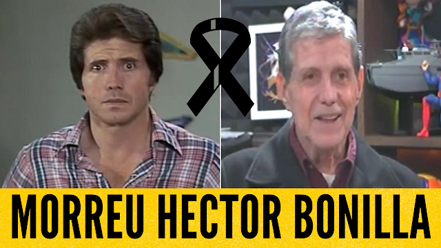 Morreu Hector Bonilla