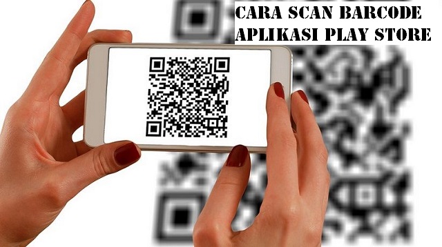 Cara Scan Barcode Aplikasi Play Store