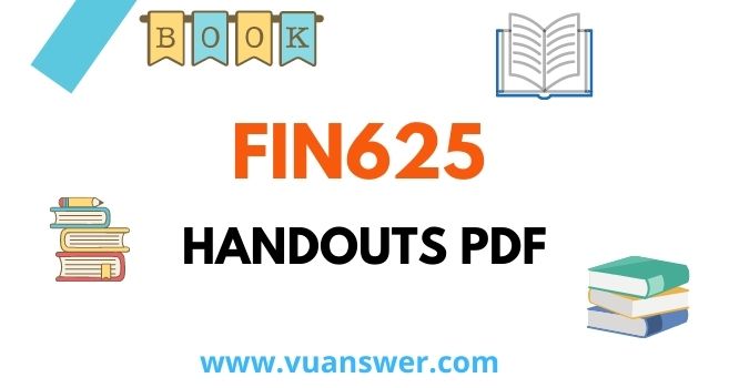 FIN625 Credit and Risk Management Handouts
