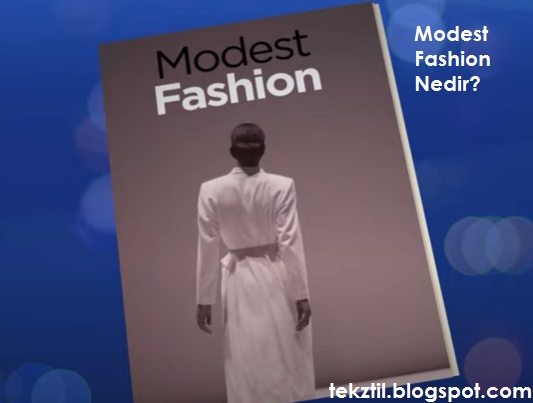 modest fashion nedir,modest giyim ne demek,
