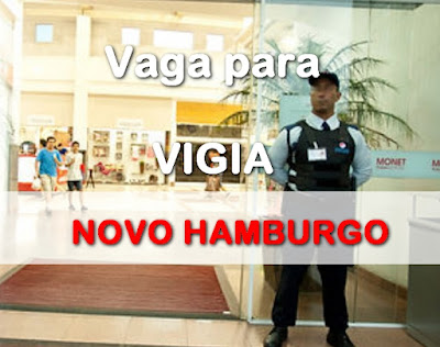 Empresa seleciona VIGIA em Novo Hamburgo