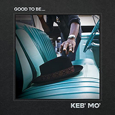 Keb' Mo': "Good To Be"