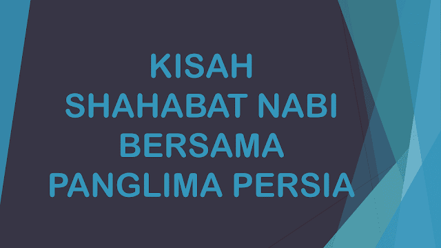 Kisah Shahabat Nabi Bersama Panglima Persia