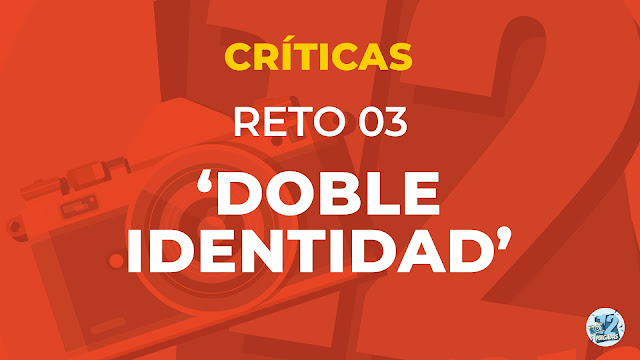 Reto nº3, con el tema de la 'Doble identidad'