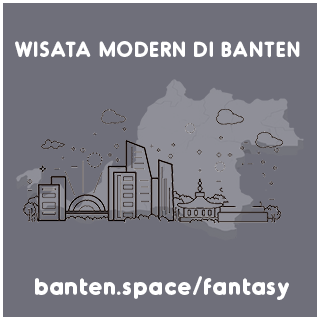 WISATA MODERN DI BANTEN